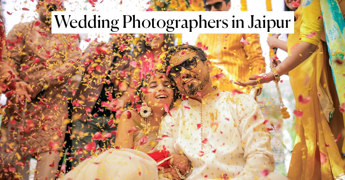 You are currently viewing Selecting Wedding Photographers in Jaipur