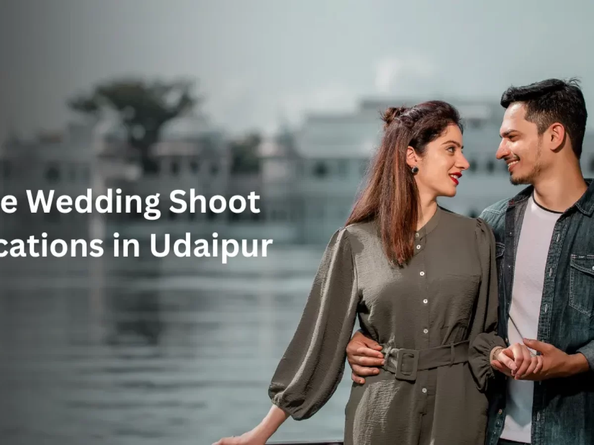 Top 22 Best Pre wedding Shoot locations in Udaipur
