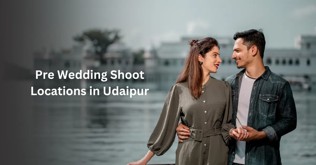 Read more about the article Top 22 Pre Wedding Shoot Locations in Udaipur